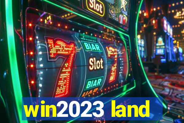 win2023 land